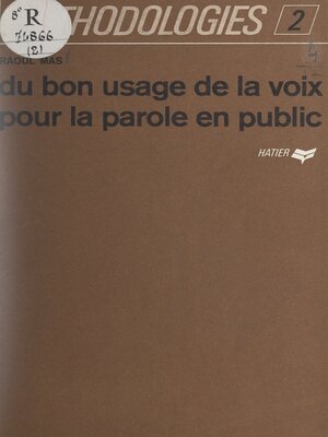 cover image of Du bon usage de la voix pour la parole en public